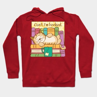 Can't I'm Booked Sleeping Cat Hoodie